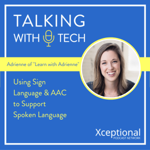Adrienne: Using Sign Language & AAC to Support Language