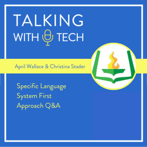 April Wallace & Christina Stader - Specific Language System First Approach Q&A