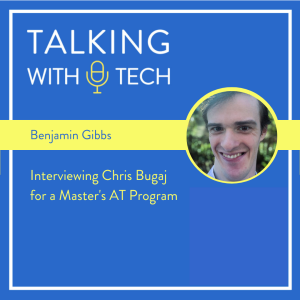 Benjamin Gibbs: Interviewing Chris Bugaj for a Master's AT Program