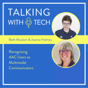 Beth Moulam & Joanna Holmes: Recognizing AAC Users as Multimodal Communicators