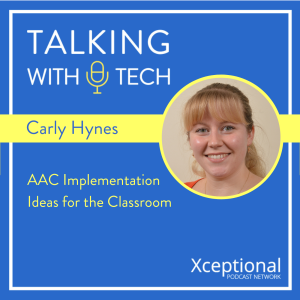 Carly Hynes: AAC Implementation Ideas for the Classroom