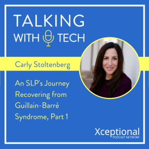 Carly Stoltenberg: An SLP’s Journey Recovering from Guillain-Barré Syndrome (Part 1)