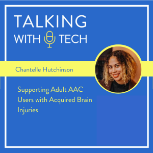Chantelle Hutchinson: Supporting Adult AAC Users with Acquired Brain Injuries