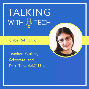 Chloe Rothschild: Teacher, Author, Advocate, and Part-Time AAC User