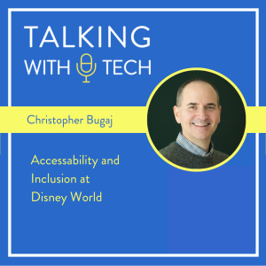 Chris Bugaj: Accessibility and Inclusion at Disney World