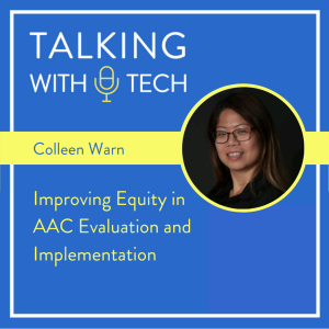 Colleen Warn - Improving Equity in AAC Evaluation and Implementation