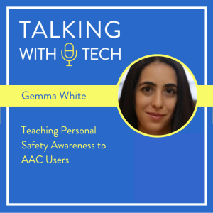 Gemma White: Teaching Personal Safety Awareness to AAC Users