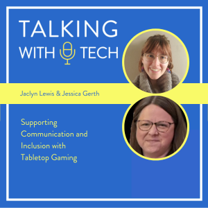 Jaclyn Lewis & Jessica Gerth: Supporting Communication and Inclusion with Tabletop Gaming