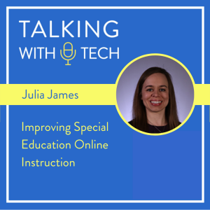 Julia James - Improving Special Ed Online Instruction