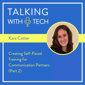 Kara Cotter: Creating Self-Paced Training for Communication Partners (Part 2)