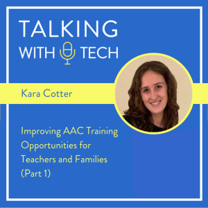 Kara Cotter: Improving AAC Training Opportunities for Teachers and Families (Part 1)
