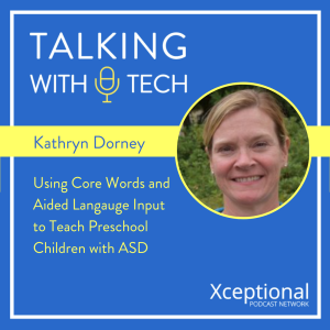 Kathryn Dorney: Using Core Words and Aided Language Input to Teach Preschool Children with ASD