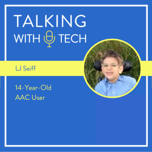 LJ Seiff: 14-Year-Old AAC User