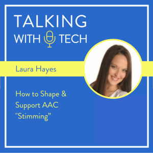 Laura Hayes: How to Shape & Support AAC ”Stimming”