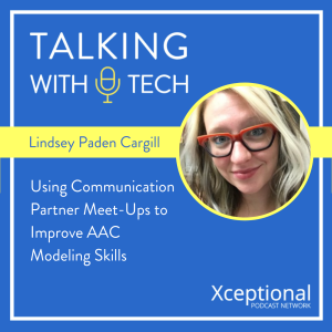Lindsey Paden Cargill: Using Communication Partner Meet-Ups to Improve AAC Modeling Skills 