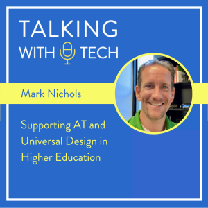 Mark Nichols: Supporting AT and Universal Design in Higher Education