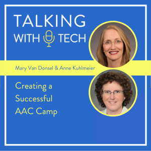 Mary Van Donsel & Anne Kuhlmeier: Creating a Successful AAC Camp