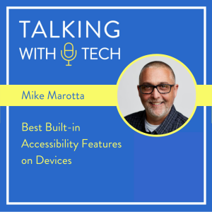 Mike Marotta -  Best Built-in Accessibility Features on Devices