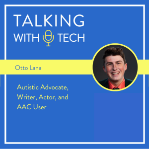 Otto Lana: Autistic Advocate, Writer, Actor, and AAC User
