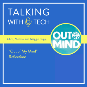 Chris, Melissa, and Maggie Bugaj: "Out of My Mind" Reflections