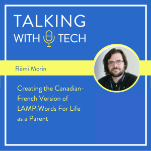 Rémi Morin - Creating the Canadian-French Version of LAMP:WFL as a Parent