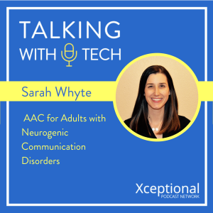 Sarah Whyte: AAC for Adults with Neurogenic Communication Disorders