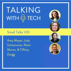 Amy Mayer, Judy Schoonover, Remi Moran, & Tiffany Zaugg: Small Talks VIII