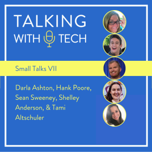 Small Talks VII: Darla Ashton, Hank Poore, Sean Sweeney, Shelley Anderson, & Tami Altschuler