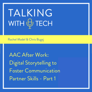 AAC After Work: Digital Storytelling to Foster Communication Partner Skills - Part 1