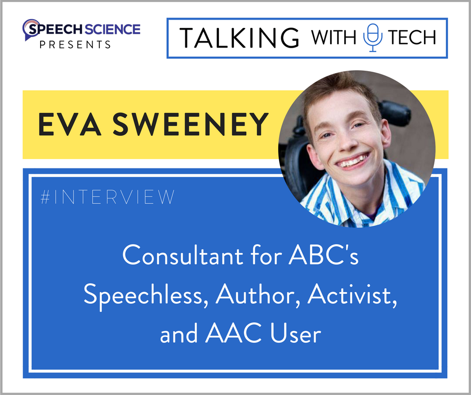 Eva Sweeney: Consultant for ABC's Speechless, Author, Activist, AAC User