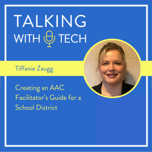 Tiffanie Zaugg: Creating an AAC Facilitator’s Guide for a School District