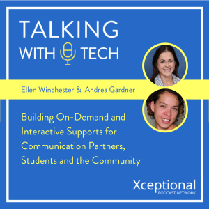 Ellen Winchester & Andrea Gardner: Building On Demand and Interactive Supports for Communication Partners, Students, and the Community