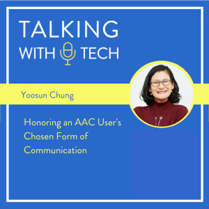 Yoosun Chung: Honoring an AAC User's Chosen Form of Communication