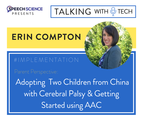 Erin Compton: Adopting Two Children with Cerebral Palsy and Getting Started With AAC