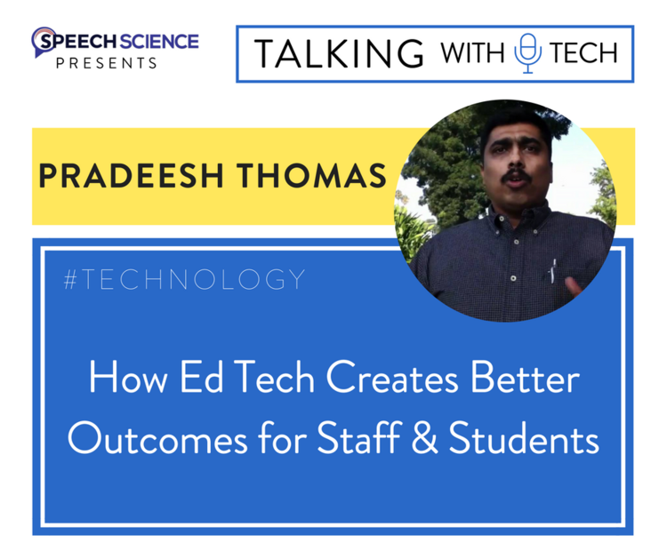 Pradeesh Thomas: Educational Technology & Its Role in Better Outcomes for Staff  and Students