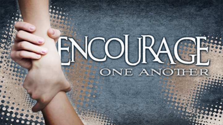 Encourage One Another Part 2