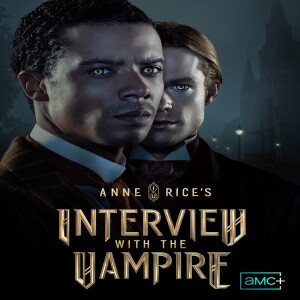 Interview with the Vampire: Episode 7 ”The Thing Lay Still”