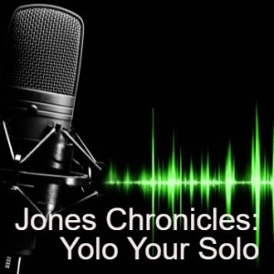 Jones Chronicles: Yolo Your Solo