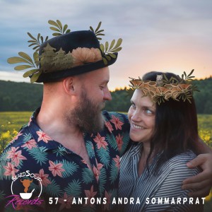 57 - Antons andra sommarprat