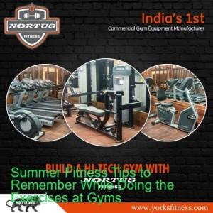 Summer Fitness Tips to Remember While Doing the Exercises at Gyms