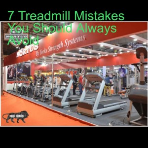 7 Treadmill Mistakes You Should Always Avoid