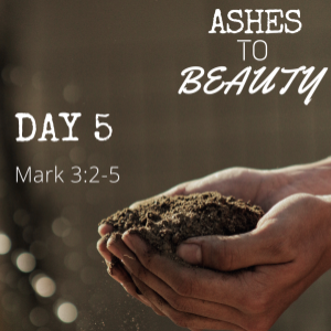 Ashes to Beauty Day 5