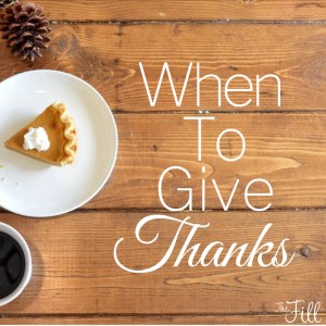 Day 3 - When To Give Thanks