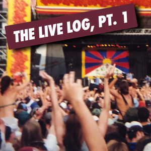 The Live Log, Pt. 1