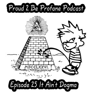 P2BP Episode 25 - It Ain’t Dogma - The Sons of God, Watchers & Genesis 6 Part 1 (free)