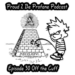 P2BP Episode 30 - Off the Cuff - Kovid 1984 & Waycism Part 2 (premium)