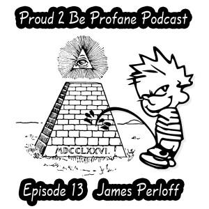 P2BP Podcast Episode 13 - James Perloff 🇪