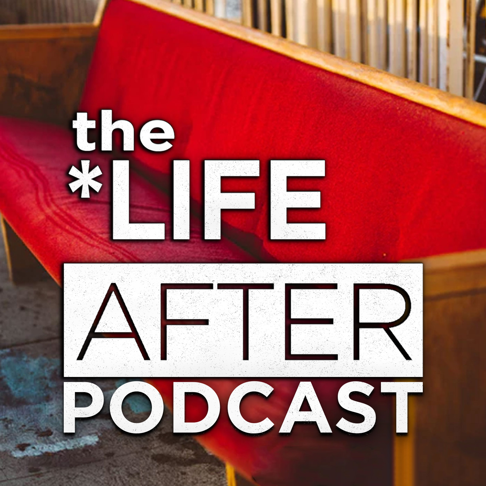 The Life After Podcast