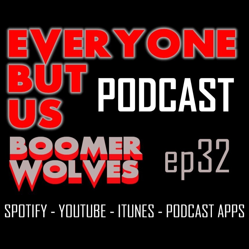 EP 32 - BOOMER WOLVES