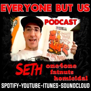 EP27 - SETH (25 ta life, homicidal, one4one & fatnuts)